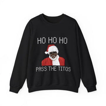 Pass the Titos -  Sweatshirt - Shirts Be Like
