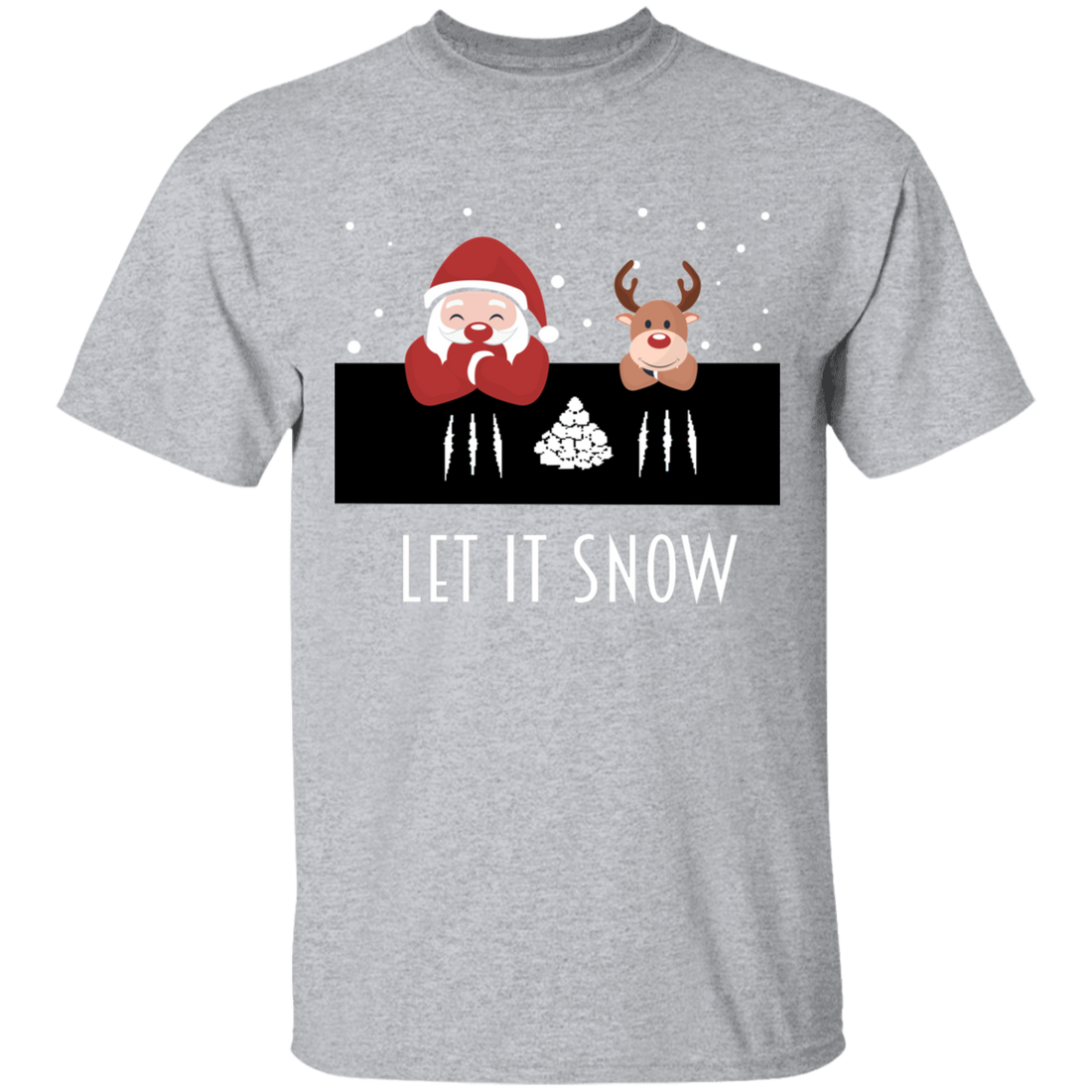 Let It Snow, Apparel - Shirts Be Like