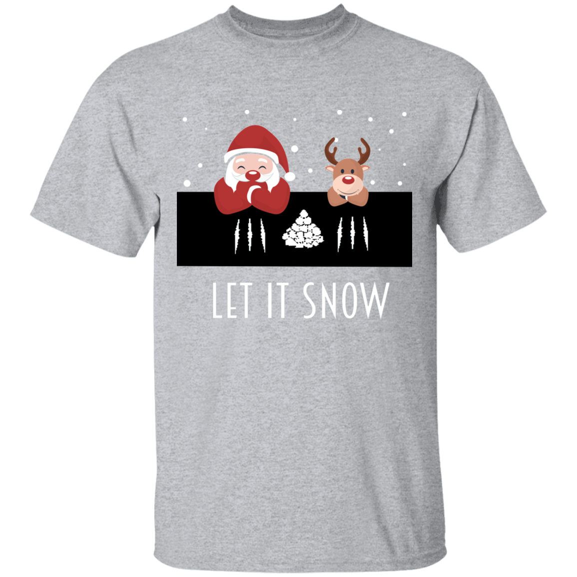 Let It Snow, Apparel - Shirts Be Like