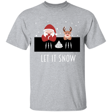 Let It Snow, Apparel - Shirts Be Like