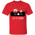 Let It Snow, Apparel - Shirts Be Like