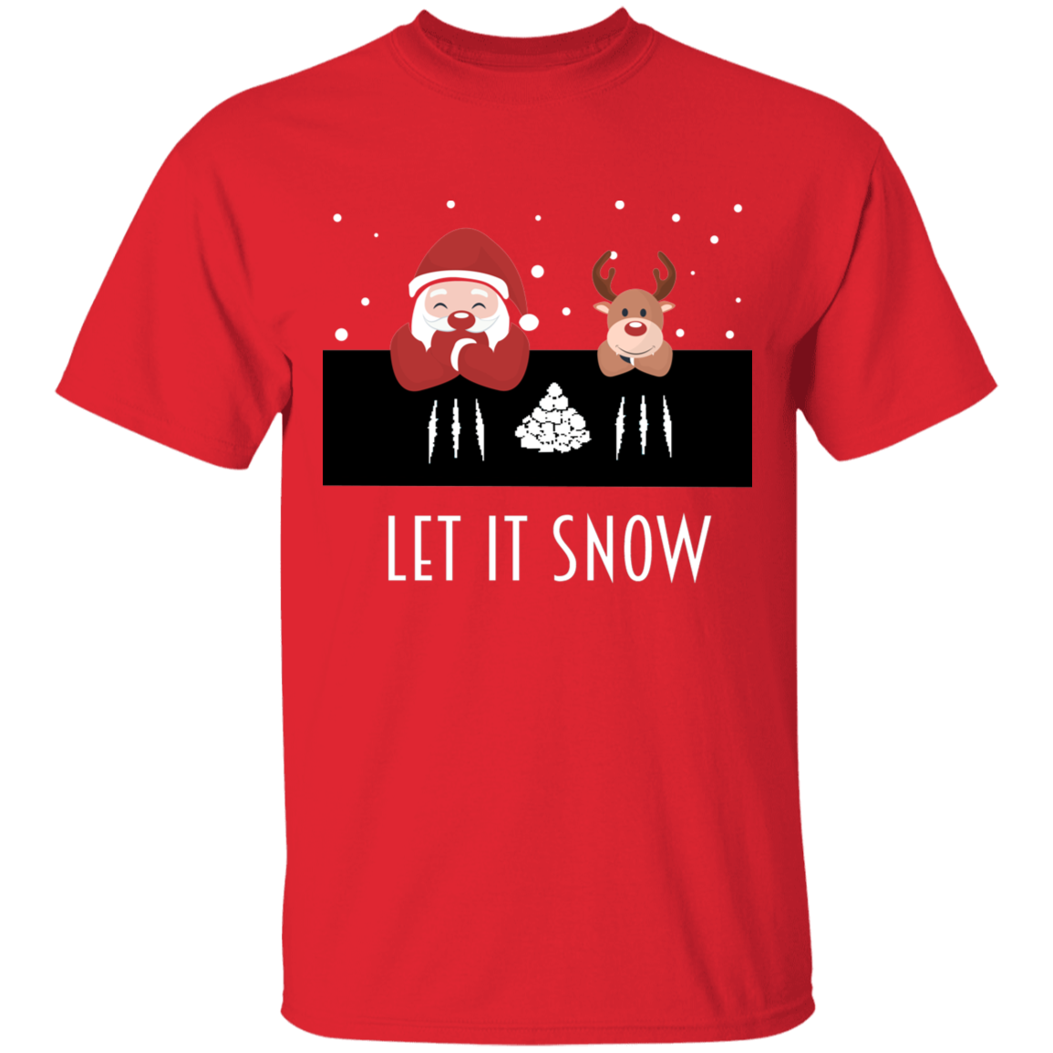Let It Snow, Apparel - Shirts Be Like