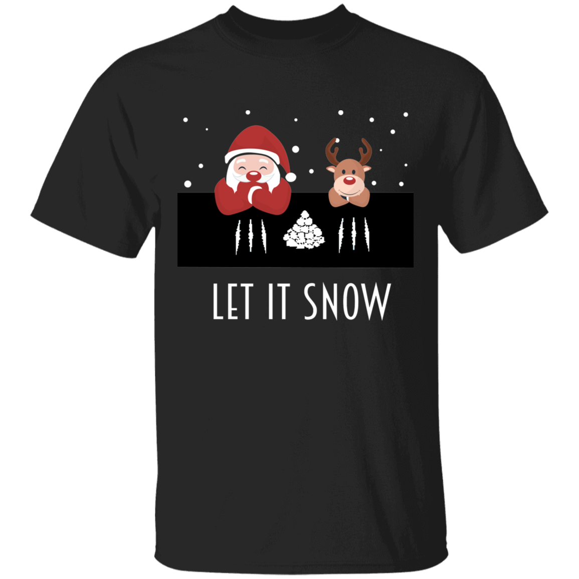 Let It Snow, Apparel - Shirts Be Like