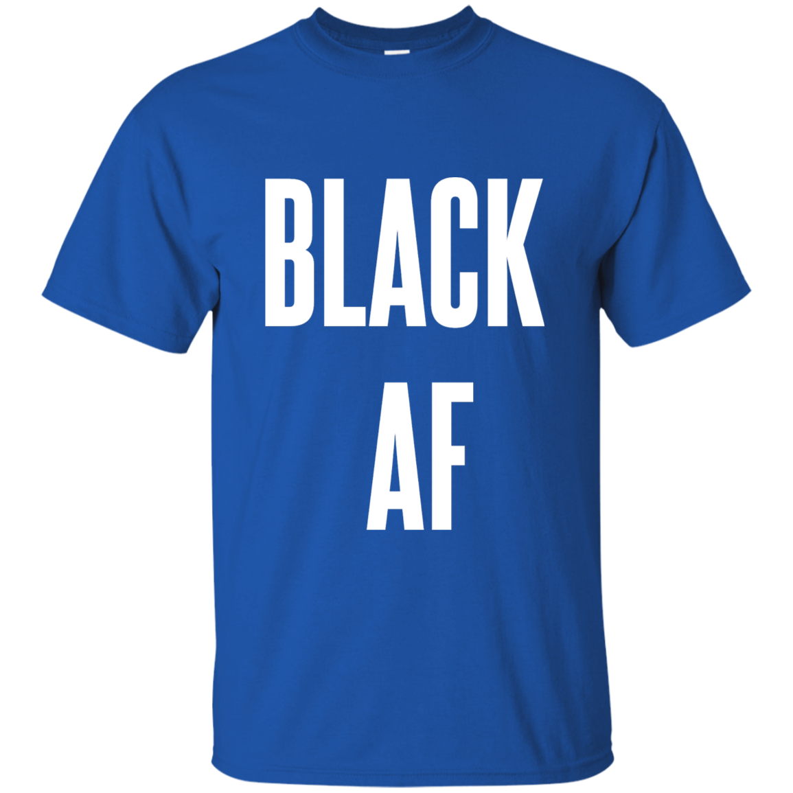 Black AF, Apparel - Shirts Be Like