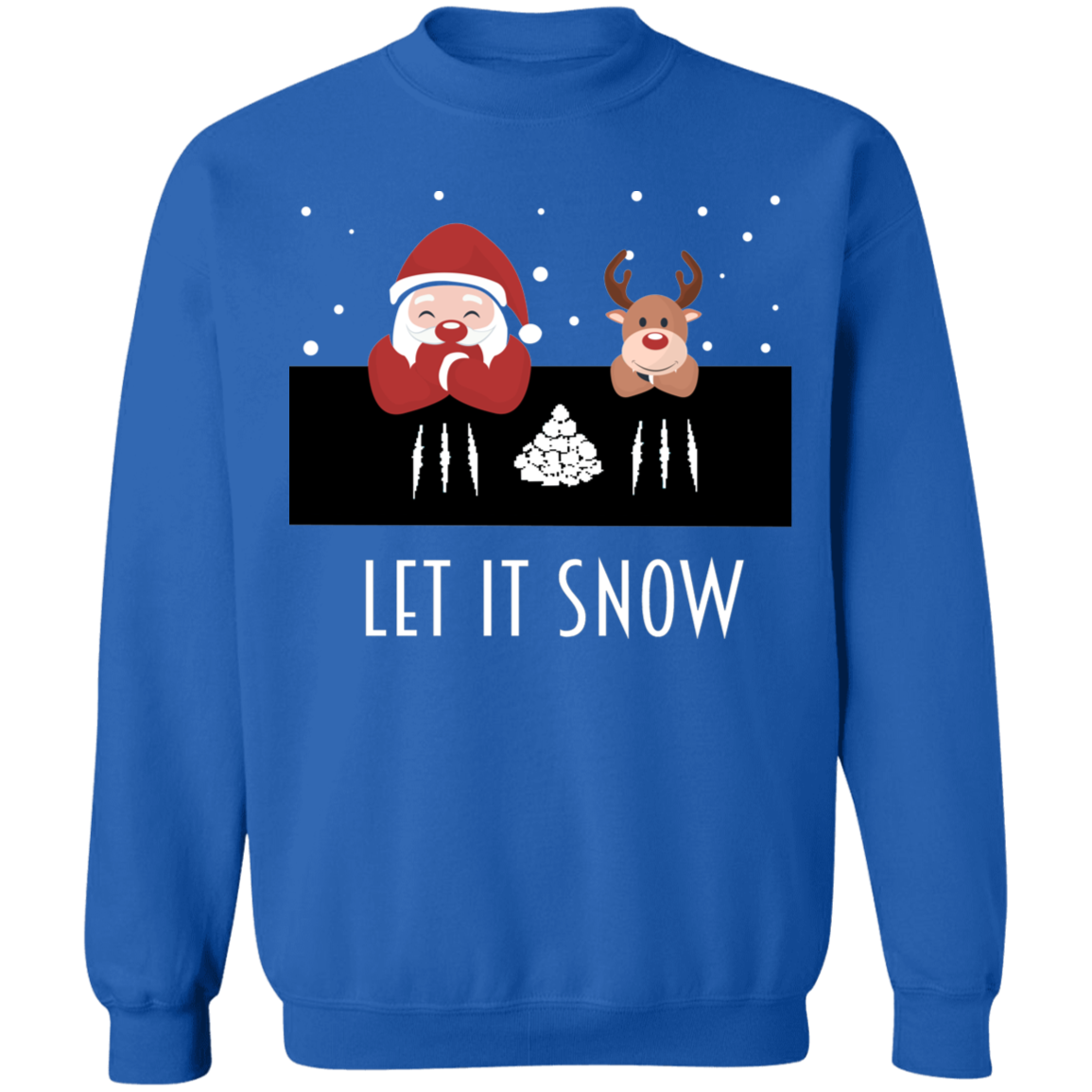Let It Snow, Apparel - Shirts Be Like