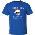 I Got Hos - Shirts Be Like