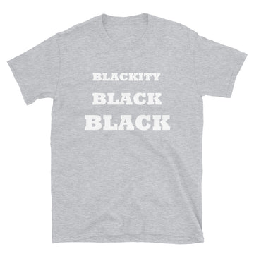 Blackity Black Black.. - Shirts Be Like