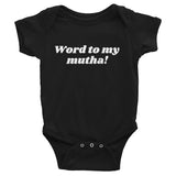 Word to my mutha!, Onesie - Shirts Be Like