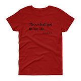 Get Thine Life, T-Shirt - Shirts Be Like