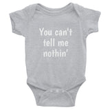 You can't tell me nothin, Onesie - Shirts Be Like